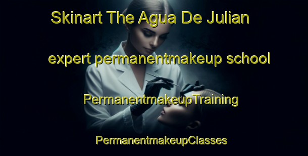 Skinart The Agua De Julian expert permanentmakeup school | #PermanentmakeupTraining #PermanentmakeupClasses #SkinartTraining-Mexico