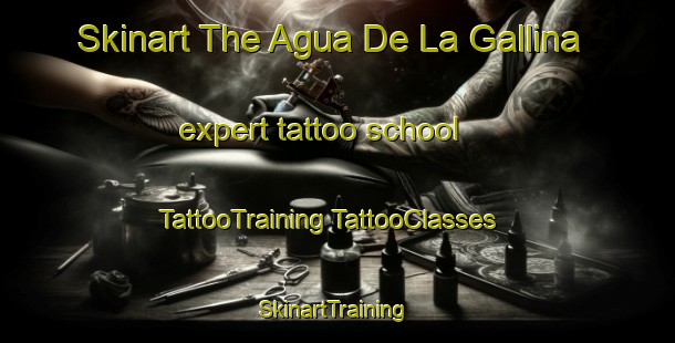 Skinart The Agua De La Gallina expert tattoo school | #TattooTraining #TattooClasses #SkinartTraining-Mexico