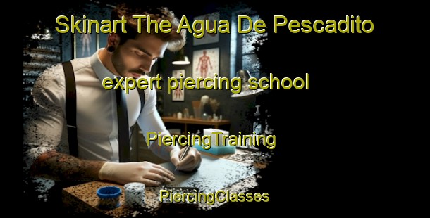 Skinart The Agua De Pescadito expert piercing school | #PiercingTraining #PiercingClasses #SkinartTraining-Mexico