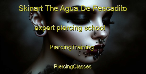 Skinart The Agua De Pescadito expert piercing school | #PiercingTraining #PiercingClasses #SkinartTraining-Mexico