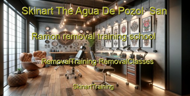 Skinart The Agua De Pozol  San Ramon removal training school | #RemovalTraining #RemovalClasses #SkinartTraining-Mexico