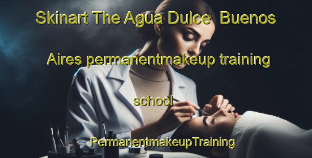 Skinart The Agua Dulce  Buenos Aires permanentmakeup training school | #PermanentmakeupTraining #PermanentmakeupClasses #SkinartTraining-Mexico