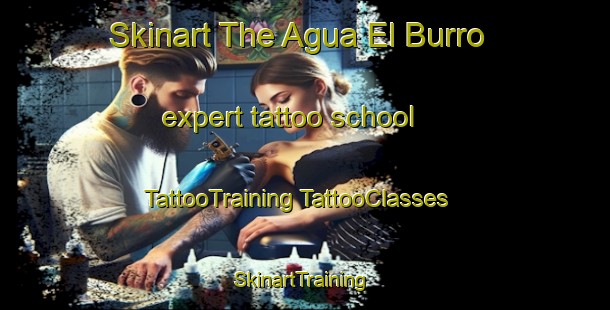 Skinart The Agua El Burro expert tattoo school | #TattooTraining #TattooClasses #SkinartTraining-Mexico