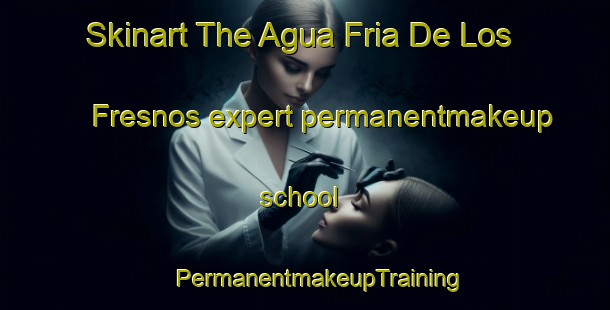 Skinart The Agua Fria De Los Fresnos expert permanentmakeup school | #PermanentmakeupTraining #PermanentmakeupClasses #SkinartTraining-Mexico