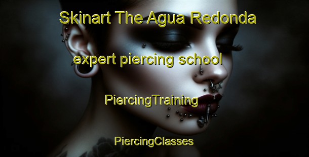 Skinart The Agua Redonda expert piercing school | #PiercingTraining #PiercingClasses #SkinartTraining-Mexico