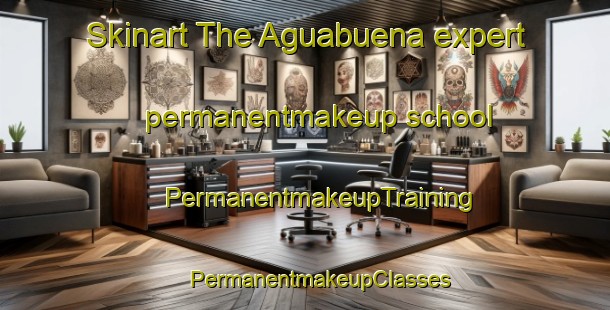 Skinart The Aguabuena expert permanentmakeup school | #PermanentmakeupTraining #PermanentmakeupClasses #SkinartTraining-Mexico