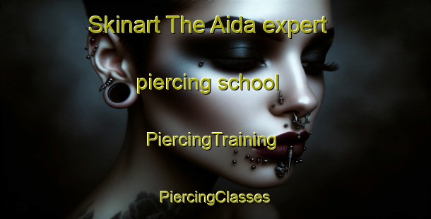 Skinart The Aida expert piercing school | #PiercingTraining #PiercingClasses #SkinartTraining-Mexico