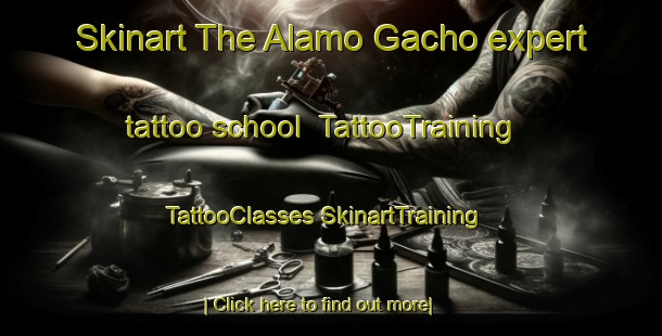 Skinart The Alamo Gacho expert tattoo school | #TattooTraining #TattooClasses #SkinartTraining-Mexico