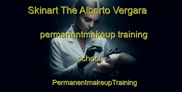 Skinart The Alberto Vergara permanentmakeup training school | #PermanentmakeupTraining #PermanentmakeupClasses #SkinartTraining-Mexico