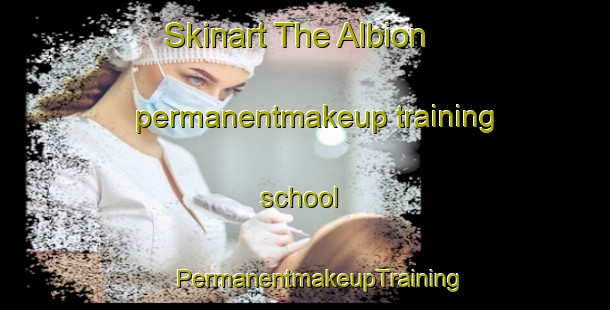 Skinart The Albion permanentmakeup training school | #PermanentmakeupTraining #PermanentmakeupClasses #SkinartTraining-Mexico