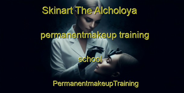 Skinart The Alcholoya permanentmakeup training school | #PermanentmakeupTraining #PermanentmakeupClasses #SkinartTraining-Mexico