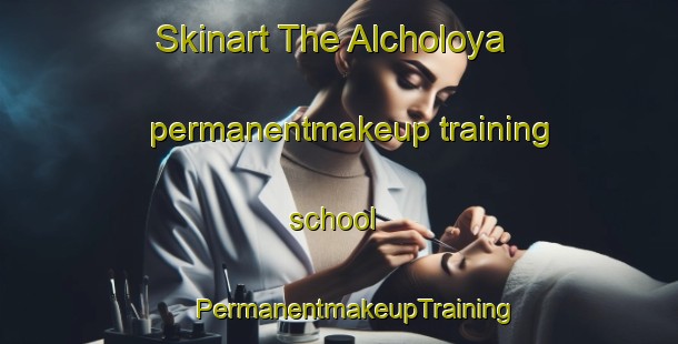 Skinart The Alcholoya permanentmakeup training school | #PermanentmakeupTraining #PermanentmakeupClasses #SkinartTraining-Mexico