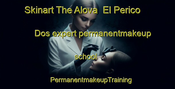 Skinart The Alova  El Perico Dos expert permanentmakeup school | #PermanentmakeupTraining #PermanentmakeupClasses #SkinartTraining-Mexico