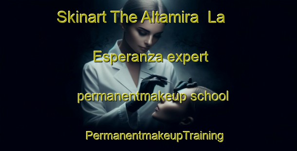 Skinart The Altamira  La Esperanza expert permanentmakeup school | #PermanentmakeupTraining #PermanentmakeupClasses #SkinartTraining-Mexico