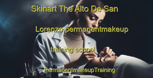 Skinart The Alto De San Lorenzo permanentmakeup training school | #PermanentmakeupTraining #PermanentmakeupClasses #SkinartTraining-Mexico