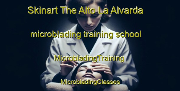 Skinart The Alto La Alvarda microblading training school | #MicrobladingTraining #MicrobladingClasses #SkinartTraining-Mexico