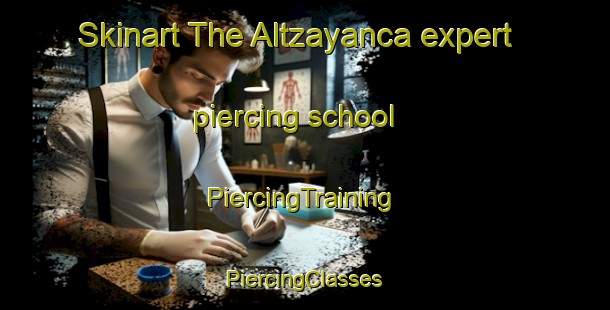 Skinart The Altzayanca expert piercing school | #PiercingTraining #PiercingClasses #SkinartTraining-Mexico