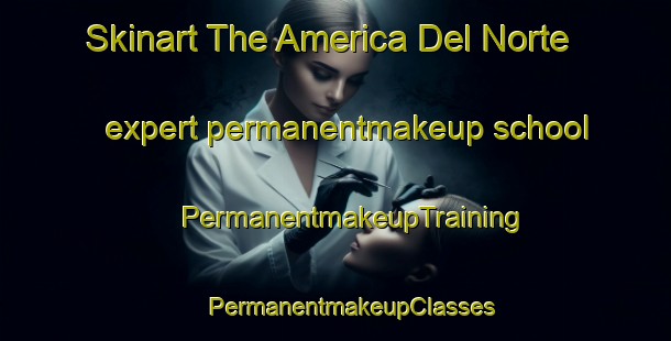 Skinart The America Del Norte expert permanentmakeup school | #PermanentmakeupTraining #PermanentmakeupClasses #SkinartTraining-Mexico