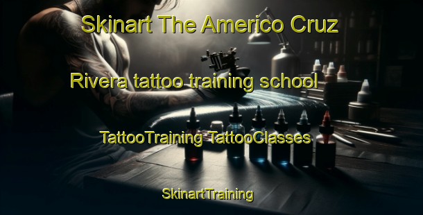 Skinart The Americo Cruz Rivera tattoo training school | #TattooTraining #TattooClasses #SkinartTraining-Mexico