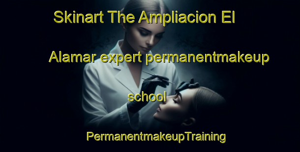 Skinart The Ampliacion El Alamar expert permanentmakeup school | #PermanentmakeupTraining #PermanentmakeupClasses #SkinartTraining-Mexico