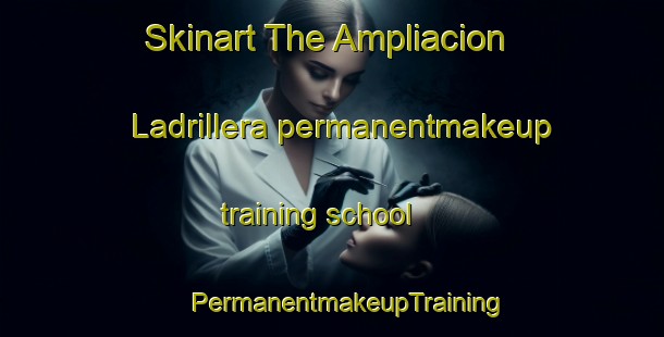 Skinart The Ampliacion Ladrillera permanentmakeup training school | #PermanentmakeupTraining #PermanentmakeupClasses #SkinartTraining-Mexico