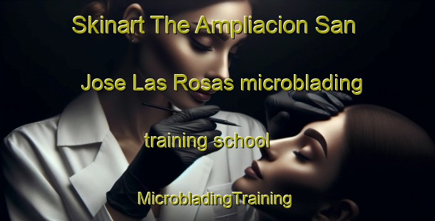 Skinart The Ampliacion San Jose Las Rosas microblading training school | #MicrobladingTraining #MicrobladingClasses #SkinartTraining-Mexico