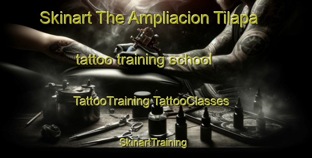 Skinart The Ampliacion Tilapa tattoo training school | #TattooTraining #TattooClasses #SkinartTraining-Mexico