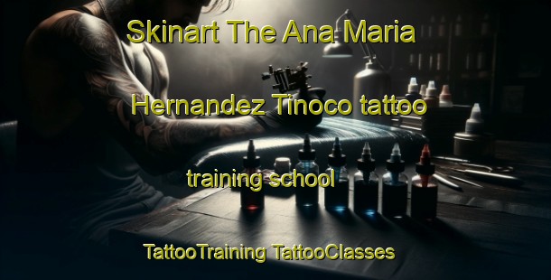 Skinart The Ana Maria Hernandez Tinoco tattoo training school | #TattooTraining #TattooClasses #SkinartTraining-Mexico