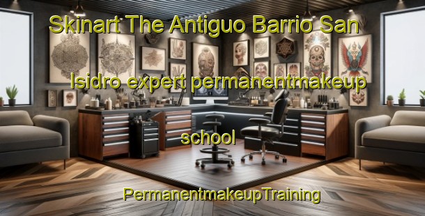 Skinart The Antiguo Barrio San Isidro expert permanentmakeup school | #PermanentmakeupTraining #PermanentmakeupClasses #SkinartTraining-Mexico