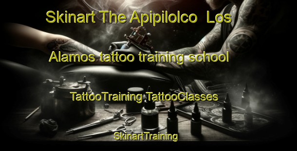 Skinart The Apipilolco  Los Alamos tattoo training school | #TattooTraining #TattooClasses #SkinartTraining-Mexico