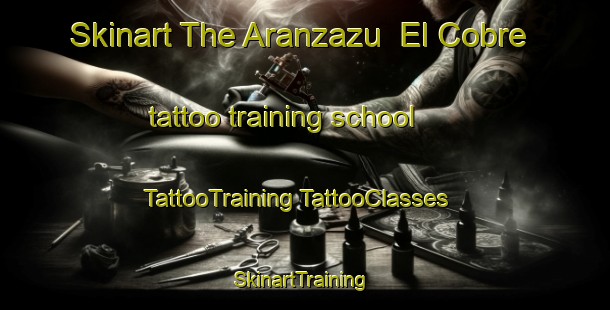 Skinart The Aranzazu  El Cobre tattoo training school | #TattooTraining #TattooClasses #SkinartTraining-Mexico