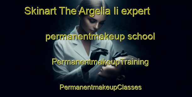 Skinart The Argelia Ii expert permanentmakeup school | #PermanentmakeupTraining #PermanentmakeupClasses #SkinartTraining-Mexico