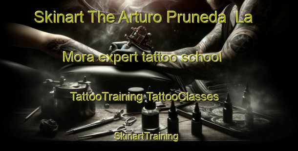 Skinart The Arturo Pruneda  La Mora expert tattoo school | #TattooTraining #TattooClasses #SkinartTraining-Mexico