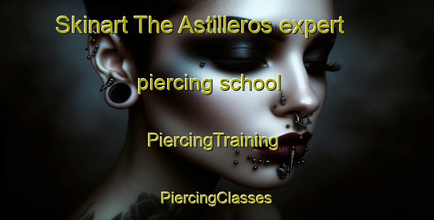 Skinart The Astilleros expert piercing school | #PiercingTraining #PiercingClasses #SkinartTraining-Mexico