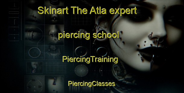 Skinart The Atla expert piercing school | #PiercingTraining #PiercingClasses #SkinartTraining-Mexico