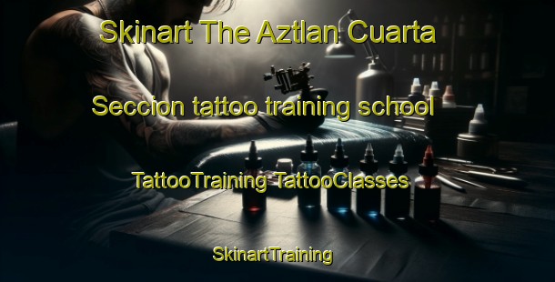 Skinart The Aztlan Cuarta Seccion tattoo training school | #TattooTraining #TattooClasses #SkinartTraining-Mexico