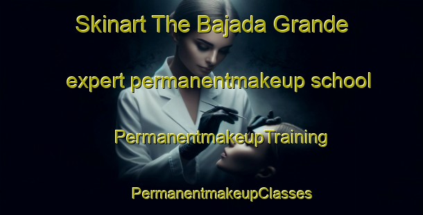 Skinart The Bajada Grande expert permanentmakeup school | #PermanentmakeupTraining #PermanentmakeupClasses #SkinartTraining-Mexico