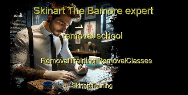 Skinart The Bamore expert removal school | #RemovalTraining #RemovalClasses #SkinartTraining-Mexico