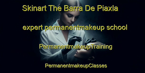 Skinart The Barra De Piaxla expert permanentmakeup school | #PermanentmakeupTraining #PermanentmakeupClasses #SkinartTraining-Mexico