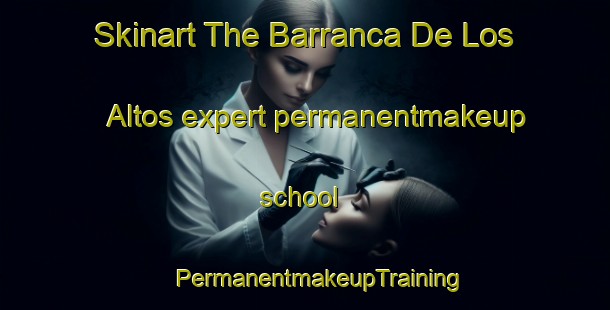 Skinart The Barranca De Los Altos expert permanentmakeup school | #PermanentmakeupTraining #PermanentmakeupClasses #SkinartTraining-Mexico