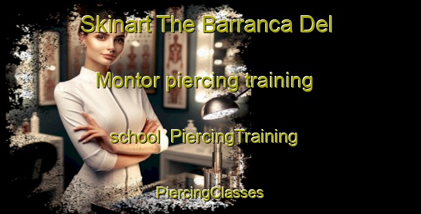 Skinart The Barranca Del Montor piercing training school | #PiercingTraining #PiercingClasses #SkinartTraining-Mexico