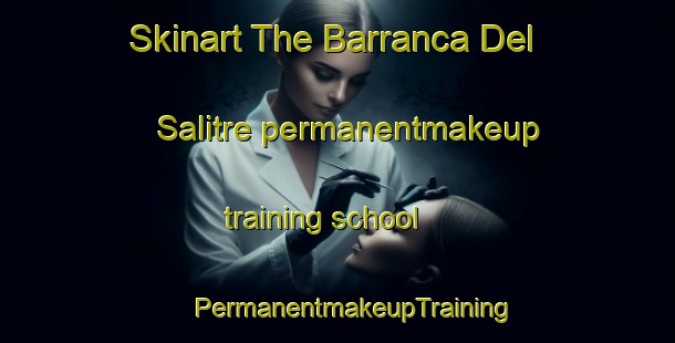 Skinart The Barranca Del Salitre permanentmakeup training school | #PermanentmakeupTraining #PermanentmakeupClasses #SkinartTraining-Mexico