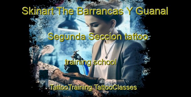 Skinart The Barrancas Y Guanal Segunda Seccion tattoo training school | #TattooTraining #TattooClasses #SkinartTraining-Mexico