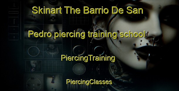 Skinart The Barrio De San Pedro piercing training school | #PiercingTraining #PiercingClasses #SkinartTraining-Mexico