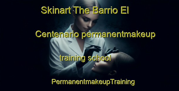 Skinart The Barrio El Centenario permanentmakeup training school | #PermanentmakeupTraining #PermanentmakeupClasses #SkinartTraining-Mexico