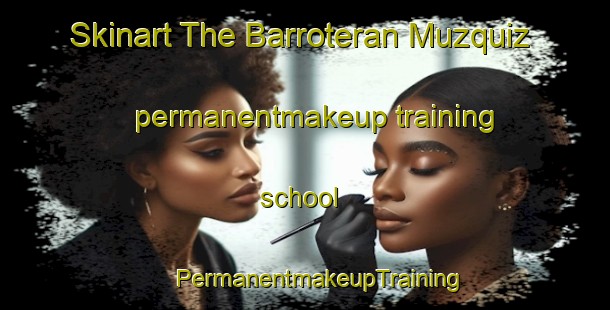 Skinart The Barroteran Muzquiz permanentmakeup training school | #PermanentmakeupTraining #PermanentmakeupClasses #SkinartTraining-Mexico