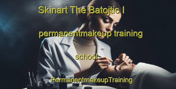 Skinart The Batojtic I permanentmakeup training school | #PermanentmakeupTraining #PermanentmakeupClasses #SkinartTraining-Mexico