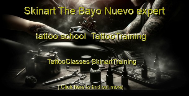 Skinart The Bayo Nuevo expert tattoo school | #TattooTraining #TattooClasses #SkinartTraining-Mexico