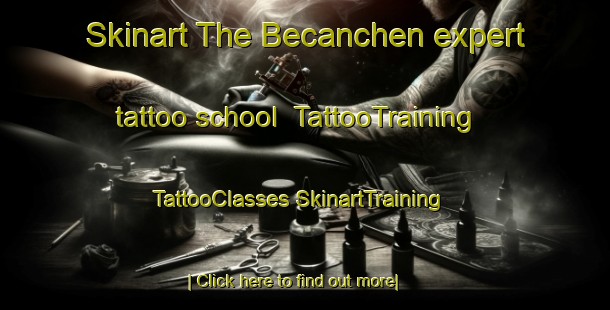 Skinart The Becanchen expert tattoo school | #TattooTraining #TattooClasses #SkinartTraining-Mexico