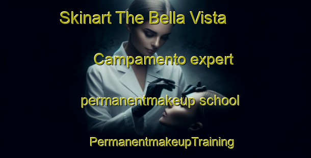 Skinart The Bella Vista  Campamento expert permanentmakeup school | #PermanentmakeupTraining #PermanentmakeupClasses #SkinartTraining-Mexico